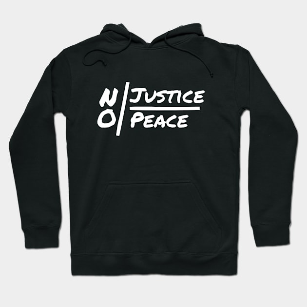 NO Justice NO Peace Hoodie by Treetop Designs